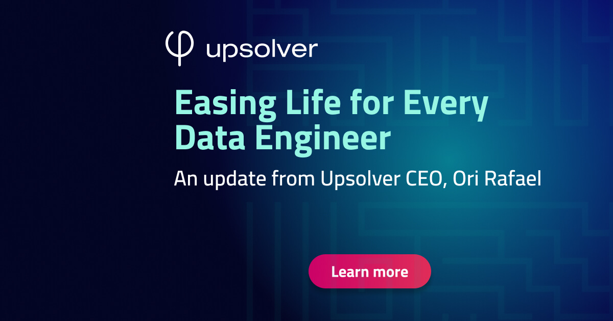 Easing Life for Every Data Engineer | Upsolver